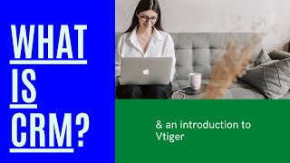What is CRM? | A guide to CRM software| Introduction to vtiger crm for SME's