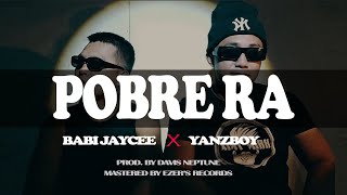 POBRE RA - Babi Jaycee X Yanzboy |   (Prod. Davis Neptune | Ezer's Records)