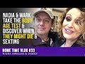 Home Time #33 Nadia & Mark Take The BODY AGE TEST & Discover When They MIGHT Die & SEXTING