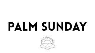 Palm Sunday (Countdown to Easter part 1)