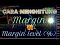 Cara menghitung margin dan pengaruh margin level (%) dalam trading forex