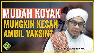 Kuliah Penuh Ustaz Nik Bakri Nik Mat - Hati Mudah Koyak disebabkan Vaksin?