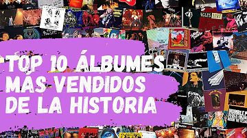 ¿Cuáles son los 10 álbumes más vendidos de todos los tiempos?