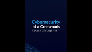 Cybersecurity at a Crossroads: The Urgent Crisis Facing Info Sharing & CISA Act