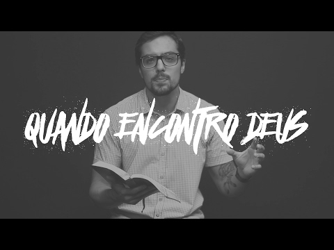Quando encontro Deus | Pr. Pedro Elias