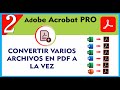 Convertir varios Archivos en Archivos PDF ala vez, en Adobe Acrobat Reader Pro