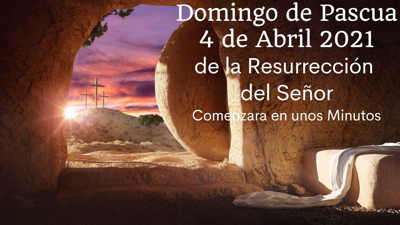 Domingo de Pascua 4 de Abril, 2021 - YouTube