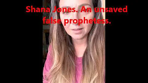 Shana Jones.  An unsaved false prophetess.