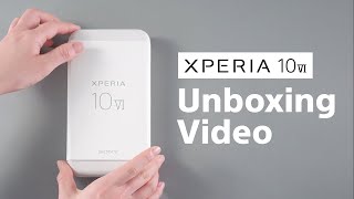 Xperia 10 VI |  unboxing video​