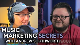Music Marketing Secrets with Andrew Southworth | Spotify, Apple Music, and Pandora