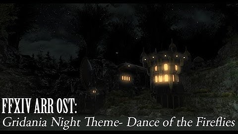 FFXIV OST Gridania Night Time Theme ( Dance of the Fireflies )