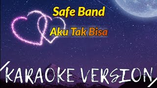 Safe Band - Aku Tak Bisa Karaoke