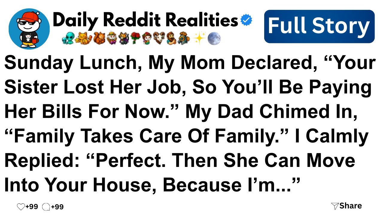 [Full story]Sunday Lunch, My Mom Declared, “Your Sister Lost Her Job, So You’ll Be...