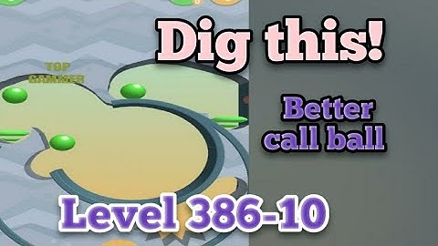 dig this! Better call ball level 386-10 gameplay walkthrough Solution