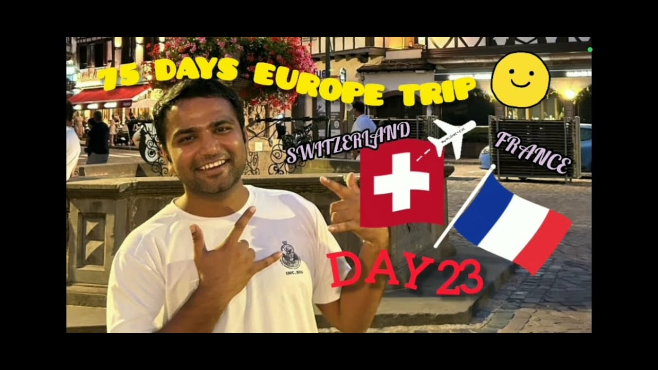 DAY 23/75 | France 🇫🇷 to Switzerland 🇨🇭 Road Trip 🛣️ | Europe Trip Vlog  ✨ | Indian Travel Vlogger