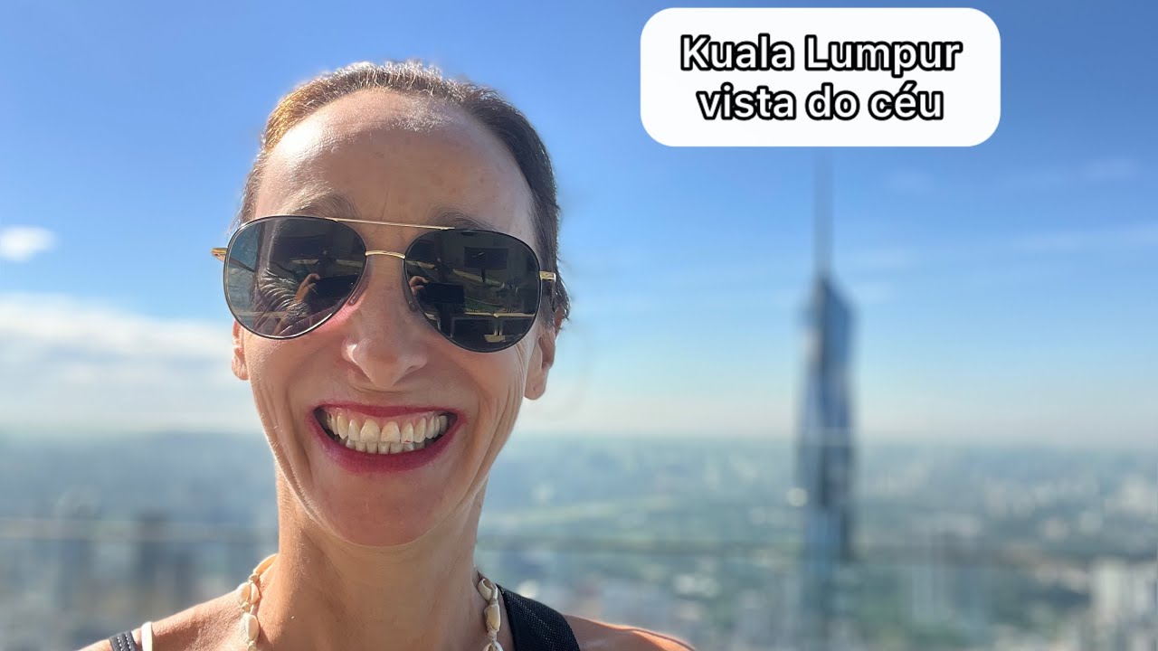 🇵🇹 Kuala Lumpur desde o ponto mais alto. Vem comigo nesta visita incrível onde me senti no céu