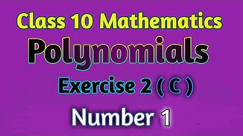 Class 10 Maths Chapter 2 POLYNOMIALS | Exercise 2(C) Number 1 |BOLPANGMA