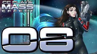 CC Plays: Mass Effect [BLIND PLAYTHROUGH] - PART 08