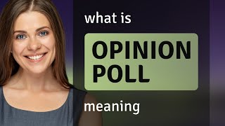 Opinion poll — meaning of OPINION POLL