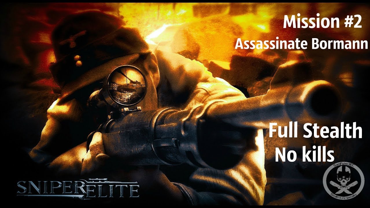 Sniper Elite - Bormann's Assassination [Full Stealth/No Alert/Targets Only]