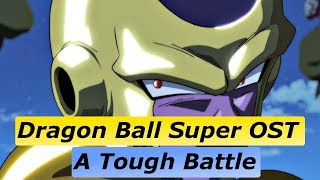 Dragon Ball Super Ost   A Tough Battle