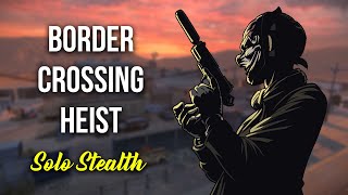 [Payday 2] Border Crossing Heist - Solo Stealth w/ full Roman Armor (Death Sentence/One Down)