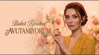 Avutamıyorum - Buket Karakoç
