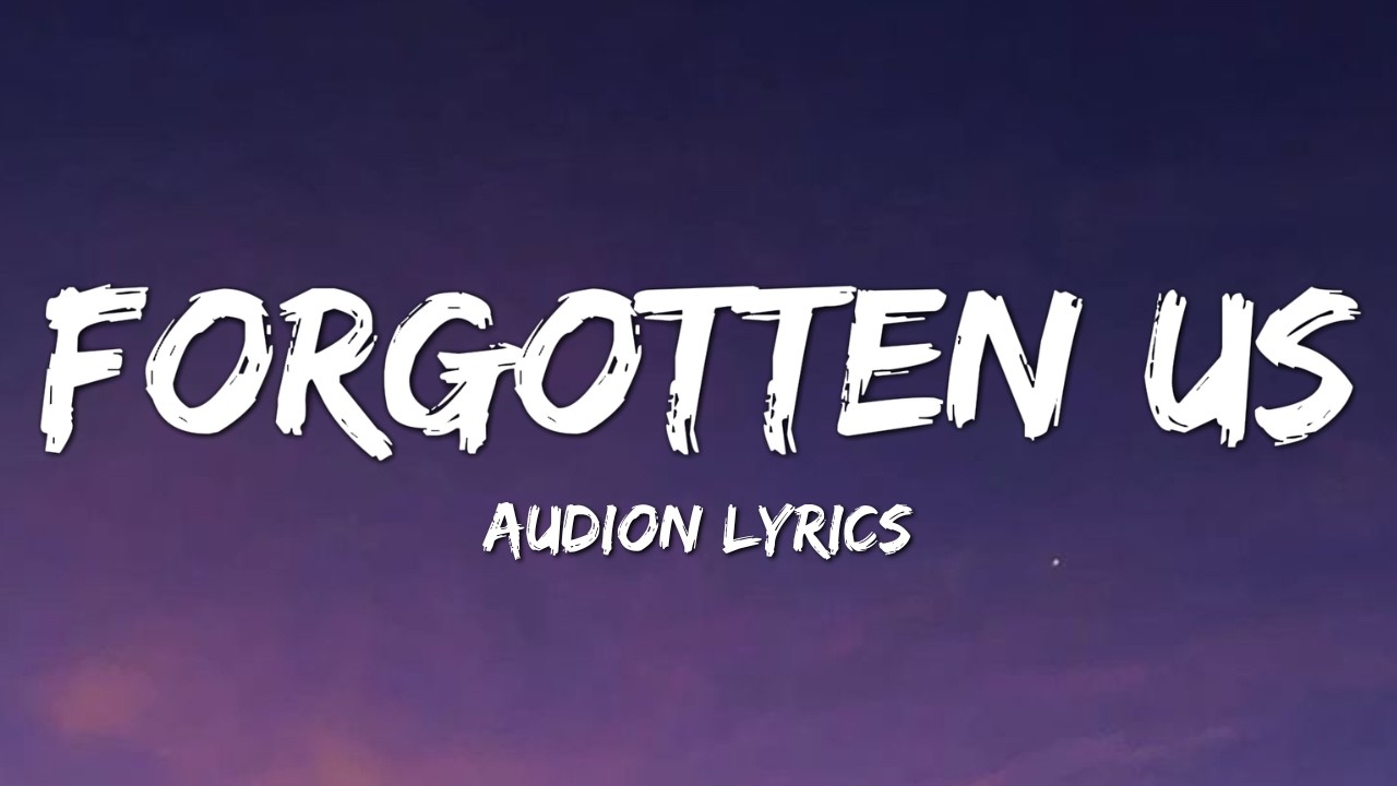 Forgotten Us - Audion Music (Official Song Lyrics)