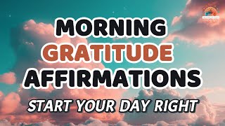 Morning Affirmations for Gratitude Start Your Day Right!
