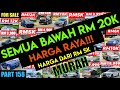 PROMOSI HARGA RAYA SEMUA KERETA HARGA BAWAH 20K | RAYE SALE cukup murah harga dari RM 2K