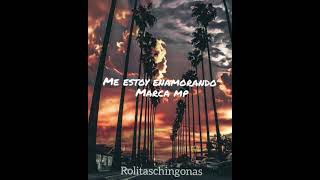 marca mp _ me estoy enamorando (letra/lyrics )