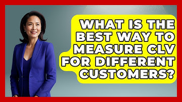 What Is The Best Way To Measure CLV For Different Customers? - Sales Pro Blueprint