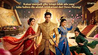 Kaisar menjadi gila, tetapi tidak ada yang tahu bahwa dia adalah reinkarnasi dari Dewa Perang!