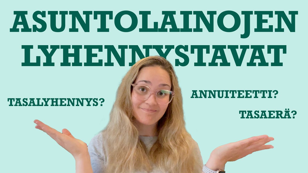 Asuntolainojen lyhennystavat - mikä valita esimerkiksi sijoitusasuntoon?