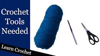Crochet Tools You Need To Get Started - Beginner Course Lesson