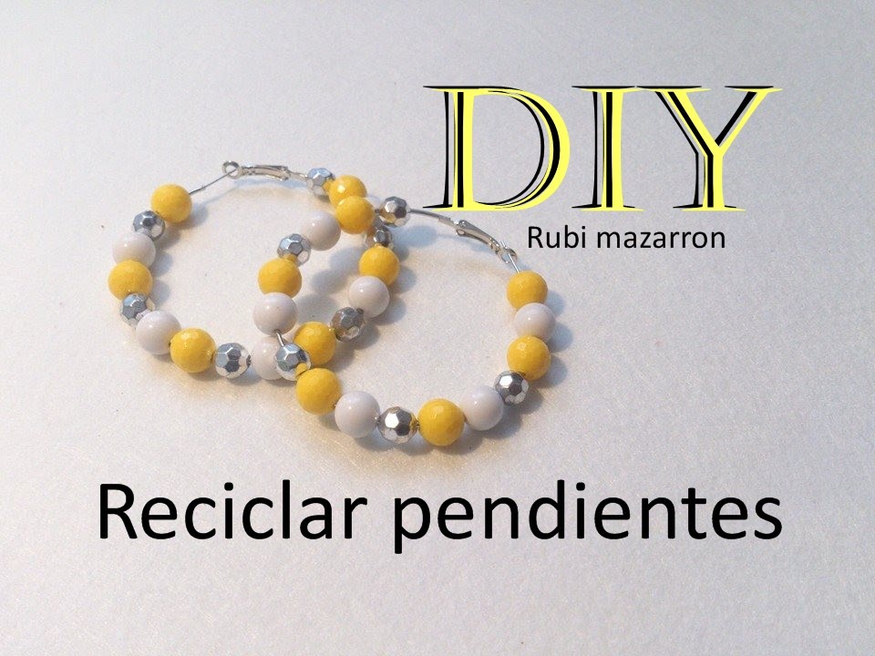 DIY Cómo hacer 3 pendientes para este verano TRANSFORMANDO TUS VIEJOS  PENDIENTES