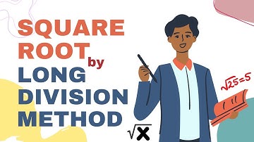 Square Root by Long Division Method | Class 8 | CBSE
