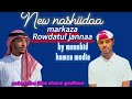 NASHIIDAA MARKAZA ROWDATUL JANNAA BY MUNSHID HAMZA MEDIA NASHIIDAA MARKAZA ROWDATUL JANNAA BY MUNSHID HAMZA MEDIA