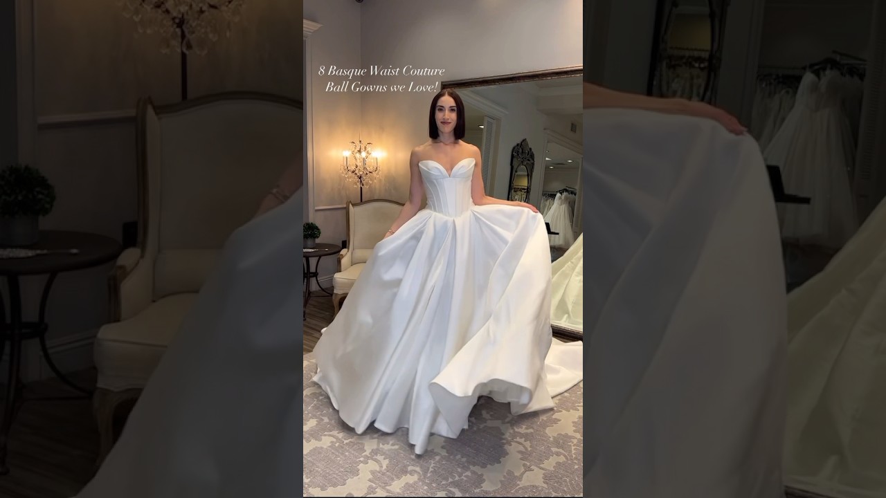 8 Basque Waist Couture Ball Gowns!