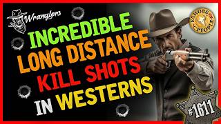 Incredible Long Distance Kill Shots In Westerns