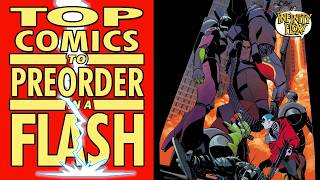 Top Comics to Preorder in a Flash! 10 Comics & Covers to Preorder Now in Just 10 Minutes for 6/10
