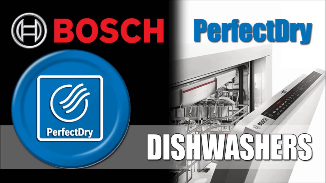 Bosch Perfect Dry Now Featured on Some Dishwashers YouTube