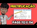 MULTIPLICAÇÃO | RESOLVENDO ATIVIDADES DO MATERIAL DE APOIO (PÁGINAS 113 e 114)