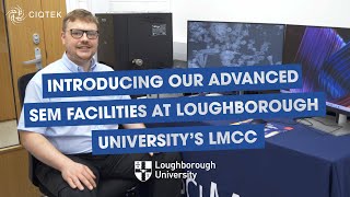 Scanning Electron Microscope Demo at Loughborough University’s LMCC | Advanced SEM Lab Tour
