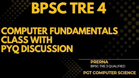 BPSC TRE 4 Computer Science | Computer Fundamentals Full Explanation | Most Expected Questions 