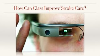 Google Glass to Triage Acute Strokes