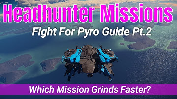 Fight For Pyro Pt.2 - All Headhunter Phase 1 & 2 Mission Guide - Which Mission Grinds Faster [4k]