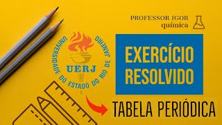 Periodic Table | UERJ 2020 | Solved Exercise