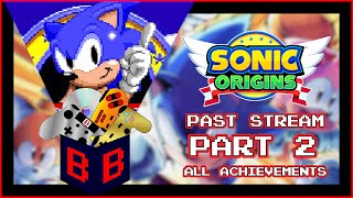 [Part Two] Sonic Origins [Past Stream]