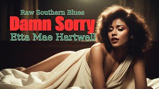 Download Lagu Etta Mae Hartwell – Damn Sorry 💔 | Raw Southern Blues MP3 Download Lagu Etta Mae Hartwell – Damn Sorry 💔 | Raw Southern Blues MP3